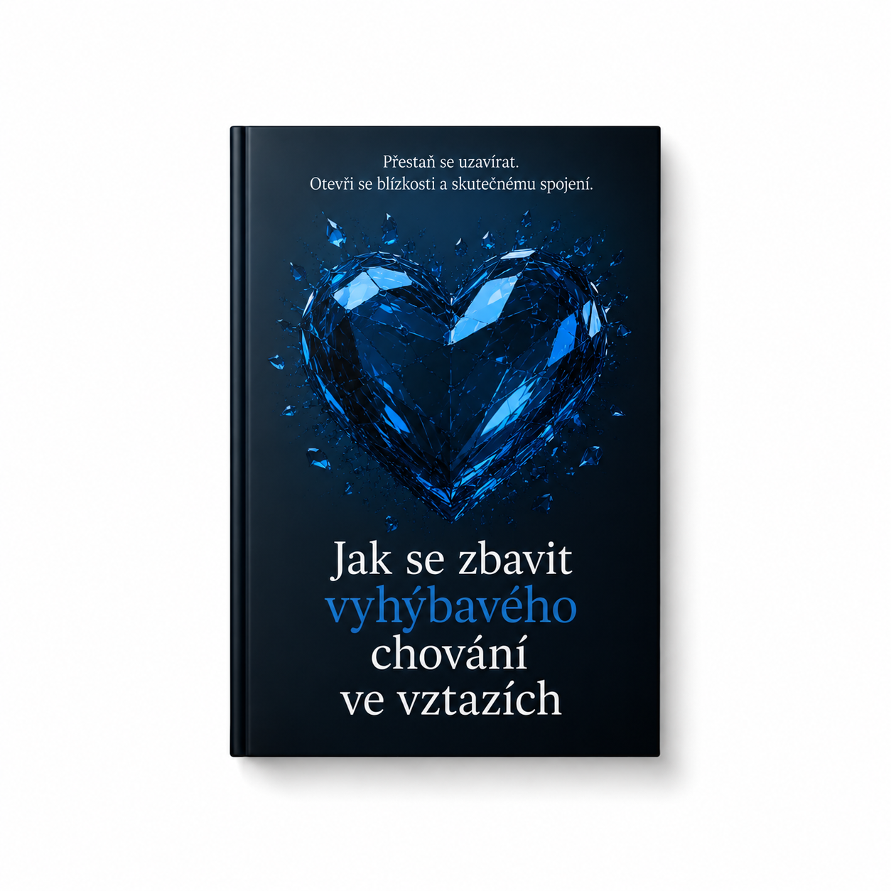 JAK SE ZBAVIT VYHÝBAVÉHO CHOVÁNÍ VE VZTAZÍCH – E-KNIHA